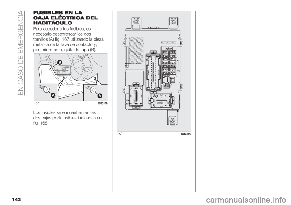 FIAT FIORINO 2021  Manual de Empleo y Cuidado (in Spanish)  ER KJIQ ;E EGEC!ERK_J
���
9%,*)!", "/ !’
#’M’ "!6#$&*#’ -"!
1’)*$N#%!(
Z#"# #$$+.+" # ,(& <5&%*,+&> +&
1+$+&#"%( .+&+1"(&$#" ,(& .(&
0("1%,,(& PJS