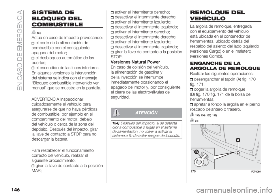 FIAT FIORINO 2021  Manual de Empleo y Cuidado (in Spanish)  ER KJIQ ;E EGEC!ERK_J
���	
,*,$".’ -"
)!(3%"( -"!
#(.)%,$*)!"
^bcT
J$0O# +1 $#&( .+ %4’#$0( ’"(7($#1.(N
+, $("0+ .+ ,# #,%4+10#$%=1 .+
$(4*5&0%*,+ $(1 +, $(1&%-5%+
