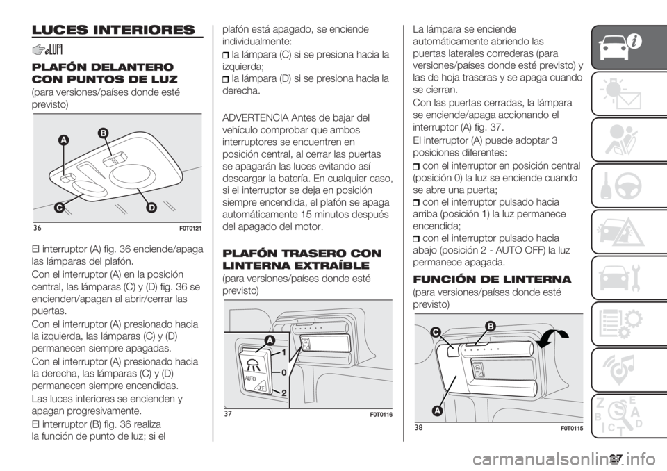 FIAT FIORINO 2021  Manual de Empleo y Cuidado (in Spanish) ��

!%#", */$"&*(&",
7!’95/ -"!’/$"&(
#(/ 7%/$(, -" !%K
P’#"# 7+"&%(1+&^’#:&+& .(1.+ +&0B
’"+7%&0(S
#&;\/\^a^
E, %10+""5’0(" PJS <%-2 fc +1