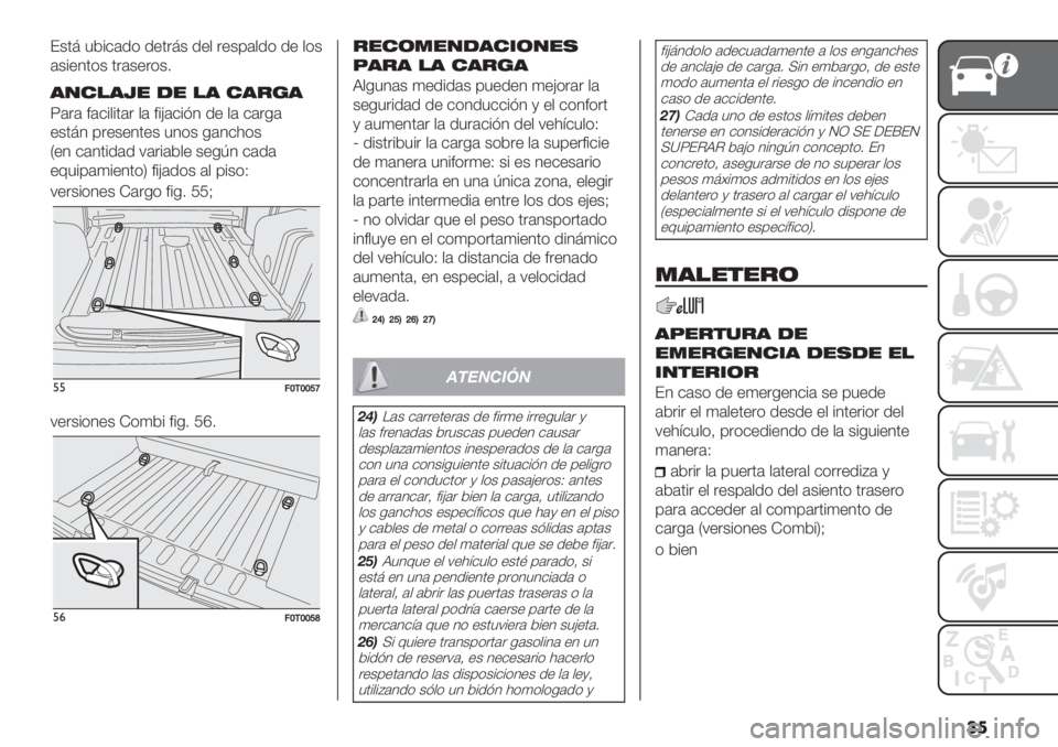 FIAT FIORINO 2020  Manual de Empleo y Cuidado (in Spanish) ��
E&08 5*%$#.( .+0"8& .+, "+&’#,.( .+ ,(&
#&%+10(& 0"#&+"(&2
’/#!’M" -" !’ #’&+’
Z#"# <#$%,%0#" ,# <%?#$%=1 .+ ,# $#"-#
+&081 ’"+&+10+& 51(& -#