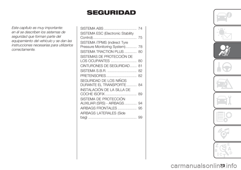 FIAT FIORINO 2021  Manual de Empleo y Cuidado (in Spanish) �
�
,"+%&*-’-
E&0+ $#’:05,( +& 45@ %4’("0#10+N
+1 B, &+ .+&$"%*+1 ,(& &%&0+4#& .+
&+-5"%.#. 65+ <("4#1 ’#"0+ .+,
+65%’#4%+10( .+, 7+):$5,( @ &+ .#1 ,#&
%1&0"5$$%