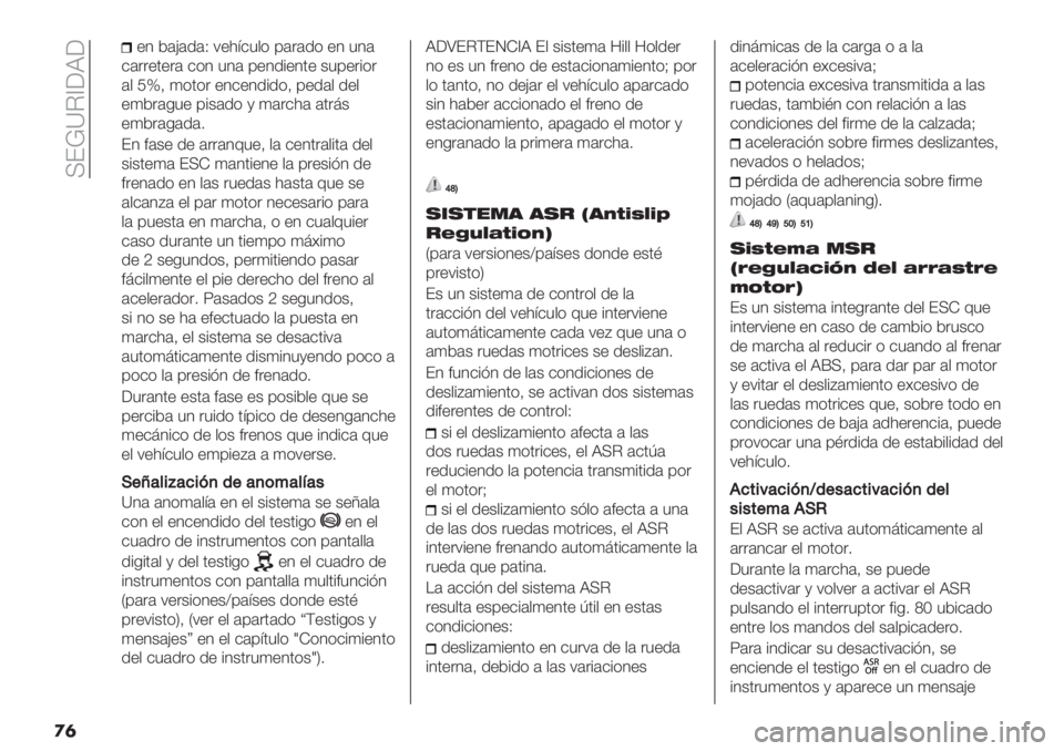 FIAT FIORINO 2021  Manual de Empleo y Cuidado (in Spanish)  IE!]C_;J;
�
�	
+1 *#?#.#N 7+):$5,( ’#"#.( +1 51#
$#""+0+"# $(1 51# ’+1.%+10+ &5’+"%("
#, Uu> 4(0(" +1$+1.%.(> ’+.#, .+,
+4*"#-5+ ’%&#.( @ 4#"$)# #0"8