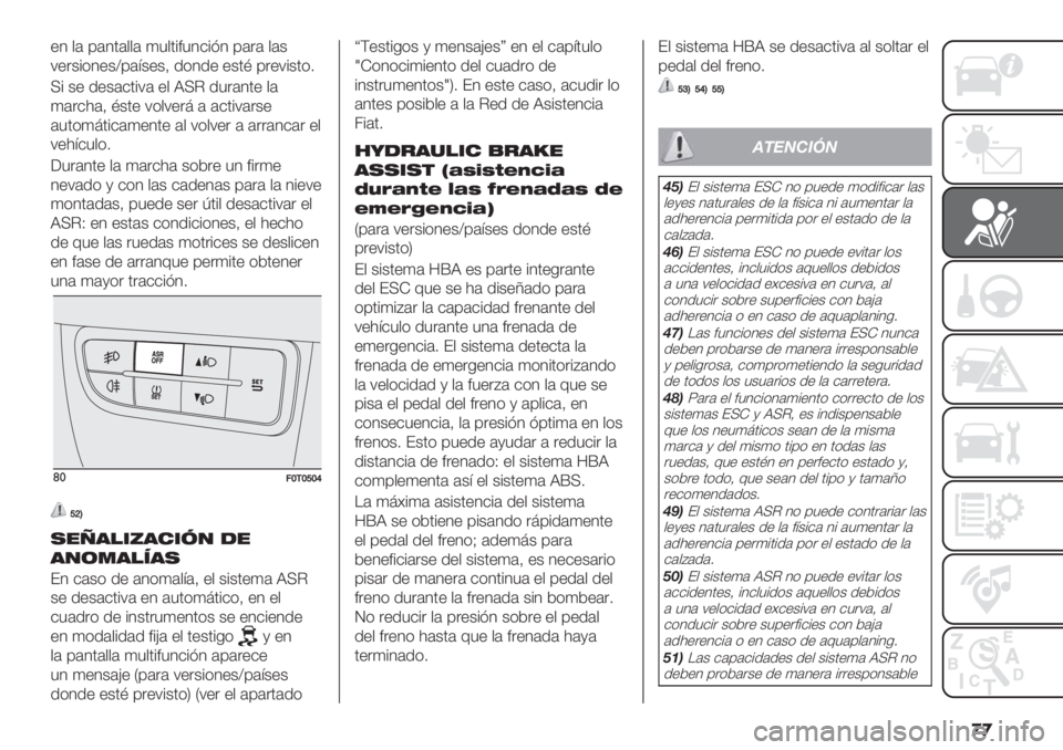 FIAT FIORINO 2021  Manual de Empleo y Cuidado (in Spanish) �
�

+1 ,# ’#10#,,# 45,0%<51$%=1 ’#"# ,#&
7+"&%(1+&^’#:&+&> .(1.+ +&0B ’"+7%&0(2
I% &+ .+&#$0%7# +, JIC .5"#10+ ,#
4#"$)#> B&0+ 7(,7+"8 # #$0%7#"&+
#50(480%$#4+10+ 