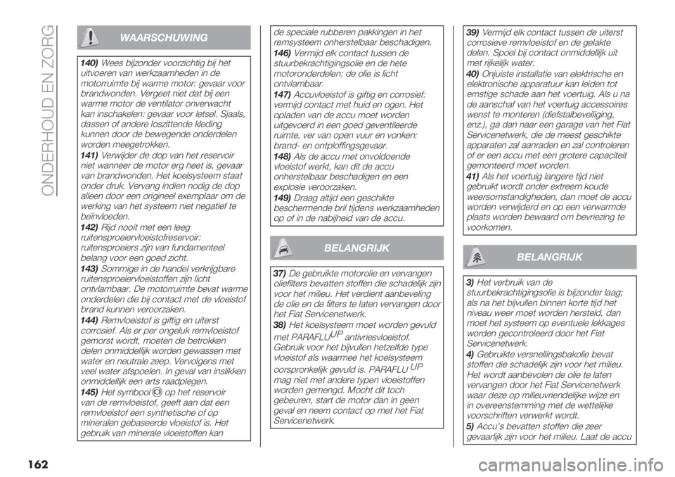 FIAT FIORINO 2019  Instructieboek (in Dutch)  FG:KE=F‘: KG OFE@
��	�
!""#$%&’!()*
+4:,!%%8 ,"#51*-%) 011)5"’3("4 ,"# 3%(
+"(01%)%* 0.* <%)/5..93%-%* "* -%
91(1))+"9(% ,"# <.)9% 91(1)C 4%0..) 011)
,
