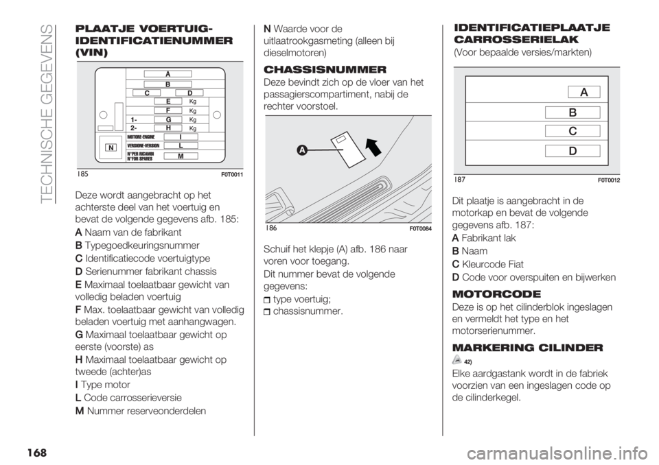 FIAT FIORINO 2019  Instructieboek (in Dutch)  QKa=G>Ra=K @K@KAKGR
��	�
5)!!&6*
’#*"&’7’$!&’*".33*-
P0’"S
!(%=XJXXZZ
:%5% <1)-( ..*4%,).’3( 17 3%(
.’3(%)8(% -%%& 0.* 3%( 01%)(+"4 %*
,%0.( -% 01&4%*-% 4%4%0%*8 .$,6 