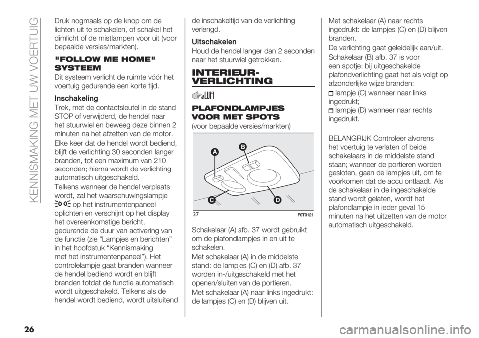 FIAT FIORINO 2019  Instructieboek (in Dutch)  \KGG>RTS\>G@ TKQ ‘! AFKEQ‘>@
��	
:)+/ *149..&8 17 -% /*17 19 -%
&"’3(%* +"( (% 8’3./%&%*; 1$ 8’3./%& 3%(
-"9&"’3( 1$ -% 9"8(&.97%* 011) +"( D011)
,%7..&-% 0%)8
