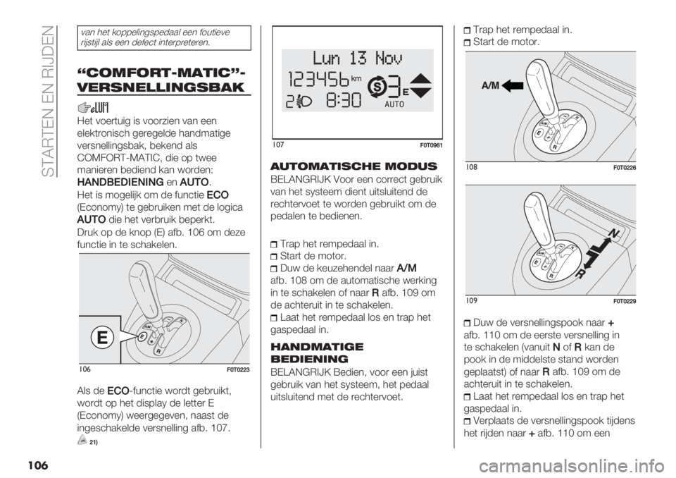 FIAT FIORINO 2020  Instructieboek (in Dutch)  RQSEQKG KG E>^:KG
���	
0.* 3%( /177%&"*487%-..& %%* $1+("%0%
)"#8("#& .&8 %%* -%$%’( "*(%)7)%(%)%*6
]$2372-&93!&’$^9
0*-1"*))’"(1,!/
=%( 01%)(+"4 "8 011)5&
