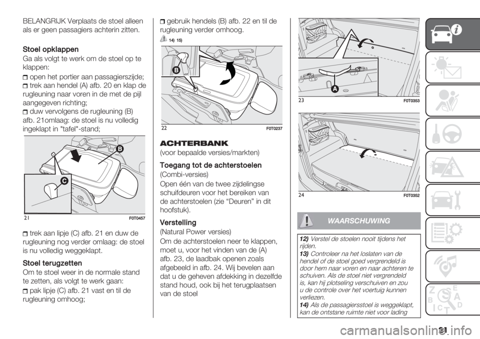 FIAT FIORINO 2020  Instructieboek (in Dutch) ��
XK]SG@E>^\ A%)7&..(8 -% 8(1%& .&&%%*
.&8 %) 4%%* 7.88.4"%)8 .’3(%)"* 5"((%*6
H$9"&9E%&’EE"(
@. .&8 01&4( (% <%)/ 19 -% 8(1%& 17 (%
/&.77%*C
17%* 3%( 71)("%) ..* 7.88.4