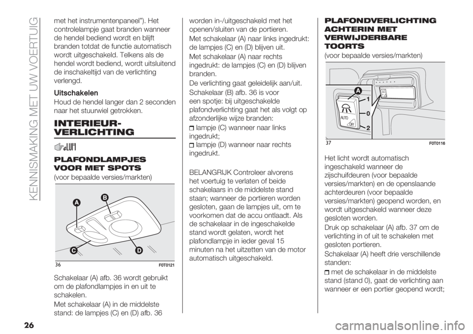 FIAT FIORINO 2020  Instructieboek (in Dutch)  \KGG>RTS\>G@ TKQ ‘! AFKEQ‘>@
��	
9%( 3%( "*8()+9%*(%*7.*%%&jH6 =%(
’1*()1&%&.97#% 4..( ,).*-%* <.**%%)
-% 3%*-%& ,%-"%*- <1)-( %* ,&"#$(
,).*-%* (1(-.( -% $+*’("% .+(19.("