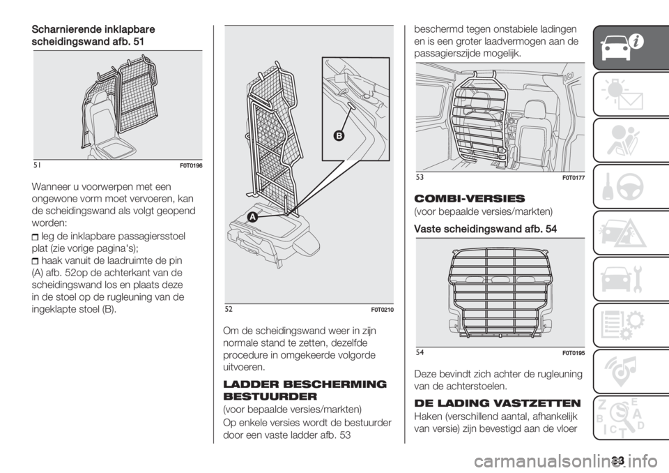 FIAT FIORINO 2021  Instructieboek (in Dutch) ��
H7>’5(4"5"(3"4(%&’E8’5"
#7>"434(D#C’(3’A8?\Z
%!=XJXZ[‘
!.**%%) + 011)<%)7%* 9%( %%*
1*4%<1*% 01)9 91%( 0%)01%)%*; /.*
-% 8’3%"-"*48<.*- .&8 01&4( 4%17%*-