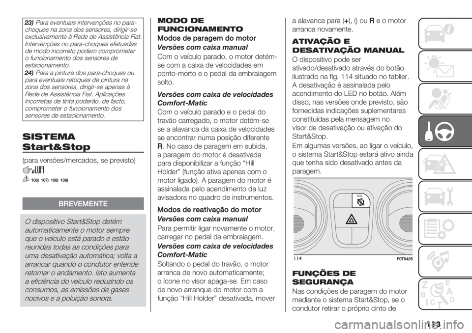 FIAT FIORINO 2021  Manual de Uso e Manutenção (in Portuguese) ���
+,*!"#" (9(&.2"*’ *&.(#9(&?@(’ &) -"#"<
/1)72(’ &" ;)&" ,)’ ’(&’)#(’> ,*#*+*#<’(
(F/02’*9"3(&.( E T(,( ,( I’’*’.D&/*" 4*".5
f&.(#