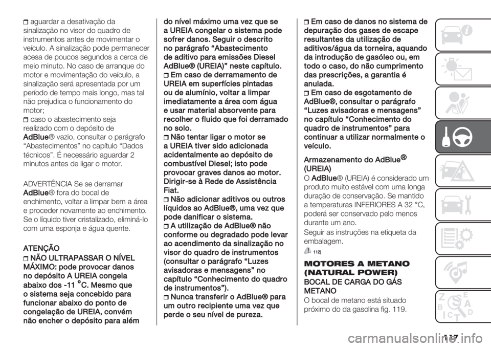 FIAT FIORINO 2021  Manual de Uso e Manutenção (in Portuguese) ���

"+2"#,"# " ,(’".*9"?B) ,"
’*&"0*;"?B) &) 9*’)# ,) 72",#) ,(
*&’.#23(&.)’ "&.(’ ,( 3)9*3(&."# )
9(:/20)5 I ’*&"0*;"?B) -),( 