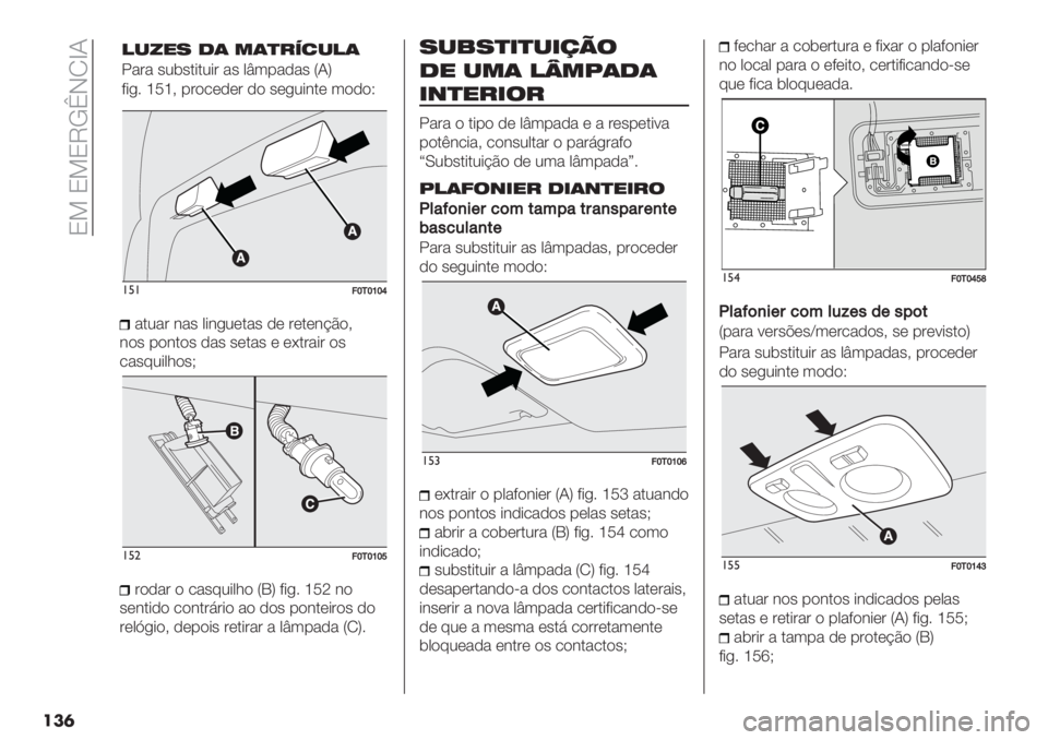FIAT FIORINO 2020  Manual de Uso e Manutenção (in Portuguese)  N= N=NTKeHMfI
���	
!%!==‘/‘b‘h
".2"# &"’ 0*&+2(."’ ,( #(.(&?B)>
&)’ -)&.)’ ,"’ ’(."’ ( (F.#"*# )’
/"’72*01)’G
!%"=‘/‘b‘d
#),"
