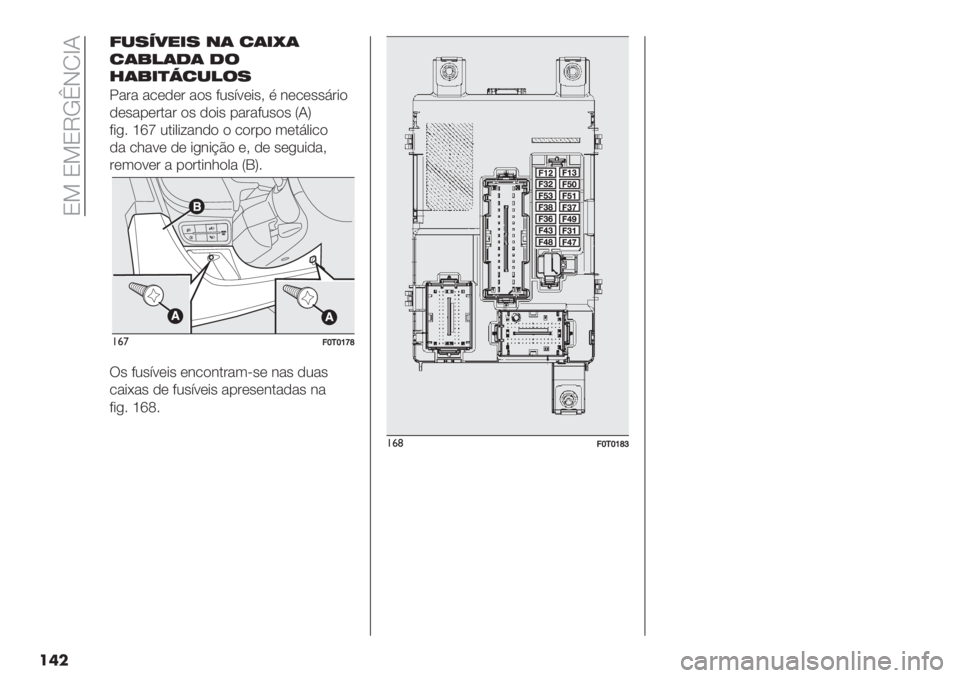 FIAT FIORINO 2021  Manual de Uso e Manutenção (in Portuguese)  N= N=NTKeHMfI
���
<-754"&7 +( 2(&O(
2(%!(1( 1$
3(%&)N2-!$7
!"#" "/(,(# ")’ 82’:9(*’> % &(/(’’6#*)
,(’"-(#."# )’ ,)*’ -"#"82’)’ SIV
8*+5 hkr 