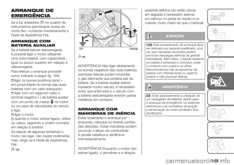 FIAT FIORINO 2021  Manual de Uso e Manutenção (in Portuguese) ���
(##(+6-" 1"
"*"#’8+2&(
L( " 02; "9*’",)#"&) 72",#) ,(
*&’.#23(&.)’ -(#3"&(/(# "/(’" ,(
3),) 8*F)> /)&."/."# *3(,*"."3(&
