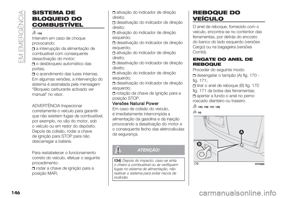 FIAT FIORINO 2021  Manual de Uso e Manutenção (in Portuguese)  N= N=NTKeHMfI
���	
7&7)"*( 1"
%!$6-"&$ 1$
2$*%-7)54"!
bghX
f&.(#9%3 (3 /"’) ,( /1)72(
-#)9)/"&,)Q
" *&.(##2-?B) ," "0*3(&."?B) ,(
/)3$2’.:9(0 /)3 /)&’(