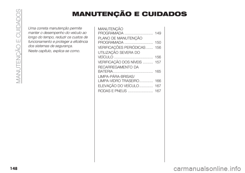 FIAT FIORINO 2021  Manual de Uso e Manutenção (in Portuguese)  =IH‘cNHlpU N M‘f_I_UL
���
*(+-)"+/0$ " 2-&1(1$7
‘3" /)##(." 3"&2.(&?B) -(#3*.(
3"&.(# ) ,(’(3-(&1) ,) 9(:/20) ")
0)&+) ,) .(3-)> #(,2;*# )’ /2’.)’ ,(
82&/