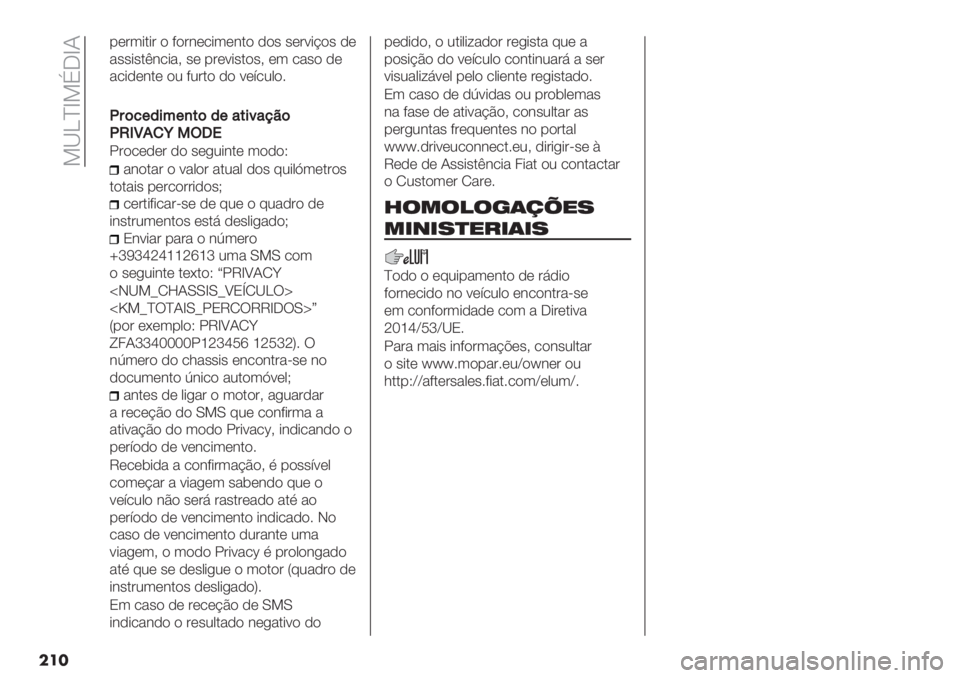 FIAT FIORINO 2021  Manual de Uso e Manutenção (in Portuguese)  =‘bcf=C_fI
���
-(#3*.*# ) 8)#&(/*3(&.) ,)’ ’(#9*?)’ ,(
"’’*’.D&/*"> ’( -#(9*’.)’> (3 /"’) ,(
"/*,(&.( )2 82#.) ,) 9(:/20)5
J
J:(9+’$%+,#(’+&#$;&78(
JNFS.)
