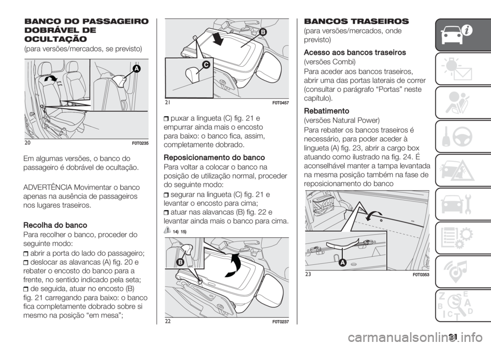FIAT FIORINO 2020  Manual de Uso e Manutenção (in Portuguese) ��
"*=‘/‘egd
N3 "0+23"’ 9(#’@(’> ) $"&/) ,)
-"’’"+(*#) % ,)$#69(0 ,( )/20."?B)5
I_^NTceHMfI =)9*3(&."# ) $"&/)
"-(&"’ &" "2’D&/*