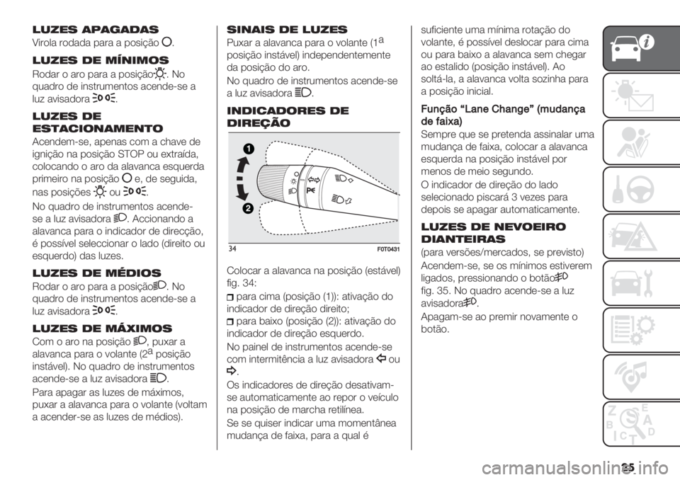 FIAT FIORINO 2020  Manual de Uso e Manutenção (in Portuguese) ��
!-."7 (:(’(1(7
^*#)0" #),"," -"#" " -)’*?B)
5
!-."7 1" *5+&*$7
T),"# ) "#) -"#" " -)’*?B)
5H)
72",#) ,( *&’.#23(&.)’ "/(&