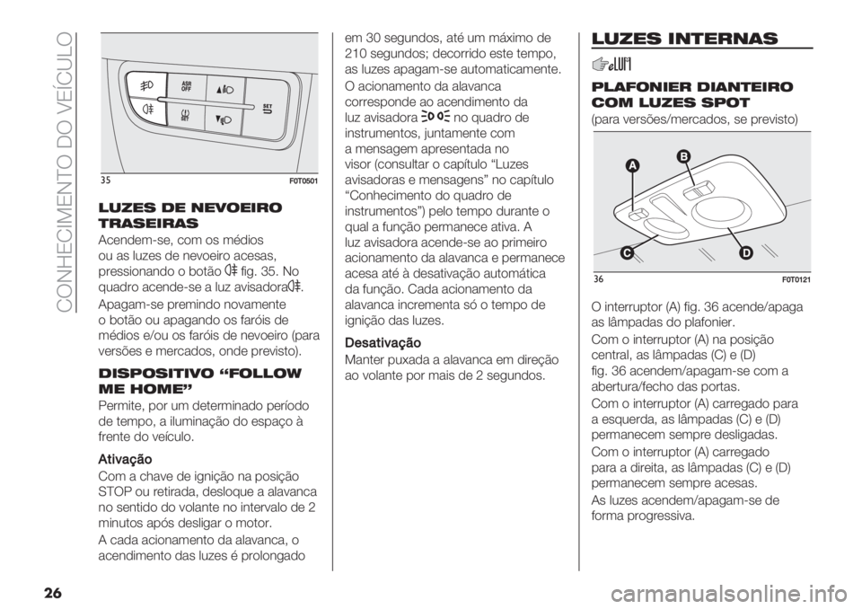 FIAT FIORINO 2020  Manual de Uso e Manutenção (in Portuguese)  MUHiNMf=NHcU _U ^NsM‘bU
��	
#%==‘/‘d‘b
!-."7 1" +"4$"&#$
)#(7"&#(7
I/(&,(3<’(> /)3 )’ 3%,*)’
)2 "’ 02;(’ ,( &(9)(*#) "/(’"’>
-#(’’*)&"&,