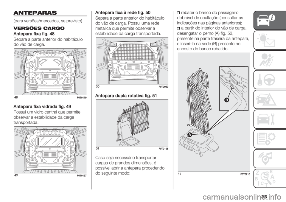FIAT FIORINO 2020  Manual de Uso e Manutenção (in Portuguese) ��
(+)":(#(7
S-"#" 9(#’@(’a3(#/",)’> ’( -#(9*’.)V
4"#7M"7 2(#’$
.,#+>&:&@$V&@$KDhj
L(-"#" " -"#.( "&.(#*)# ,) 1"$*.6/20)
,) 9B) ,( /"#
