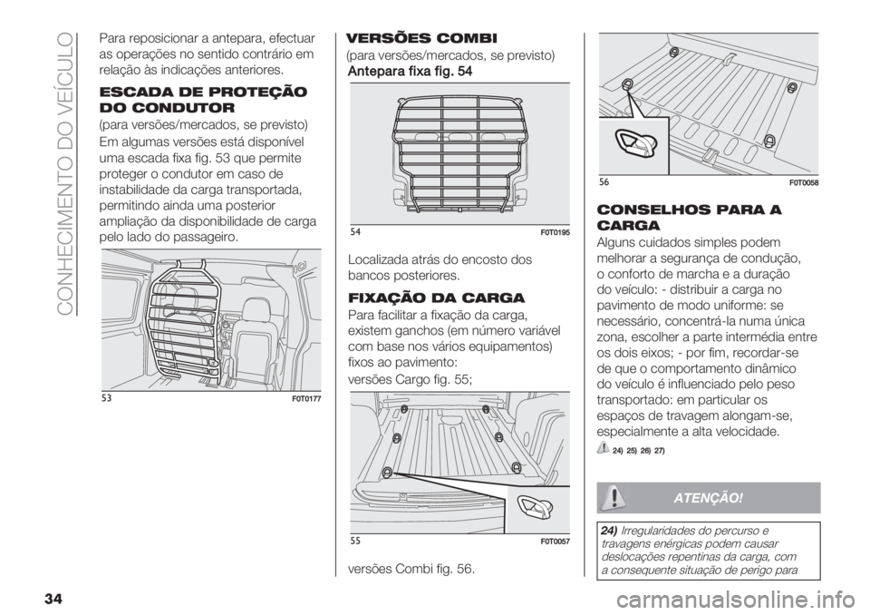 FIAT FIORINO 2020  Manual de Uso e Manutenção (in Portuguese)  MUHiNMf=NHcU _U ^NsM‘bU
��
!"#" #(-)’*/*)&"# " "&.(-"#"> (8(/.2"#
"’ )-(#"?@(’ &) ’(&.*,) /)&.#6#*) (3
#(0"?B) E’ *&,*/"?@(’ "&.(#*