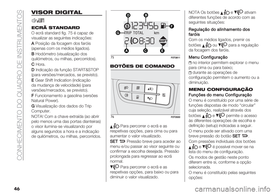 FIAT FIORINO 2020  Manual de Uso e Manutenção (in Portuguese)  MUHiNMf=NHcU _U g‘I_TU _N fHLcT‘=NHcUL
��	
4&7$# 1&’&)(!
"2#0 7)(+1(#1
U (/#B ’."&,"#, 8*+5 rX % /"-"; ,(
9*’2"0*;"# "’ ’(+2*&.(’ *&,*/"?@(’Q
.
