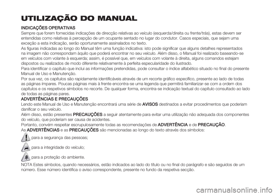 FIAT FIORINO 2020  Manual de Uso e Manutenção (in Portuguese) -)&!&.(/0$ 1$ *(+-(!
FF0QF).1]!H3J!N./FS.H
L(3-#( 72( 8)#(3 8)#&(/*,"’ *&,*/"?@(’ ,( ,*#(/?B) #(0".*9"’") 9(:/20) S(’72(#,"a,*#(*." )2 8#(&.(a.#6’V> (’."’