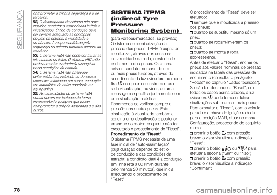 FIAT FIORINO 2020  Manual de Uso e Manutenção (in Portuguese)  LNK‘TIHlI
�
�
/)3-#)3(.(# " -#J-#*" ’(+2#"&?"(",(
.(#/(*#)’5
4+*U ,(’(3-(&1) ,) ’*’.(3" &B) ,(9(
*&,2;*# ) /)&,2.)# " /)##(# #*’/)’ *&R.(*’ (
*&A2’.*8