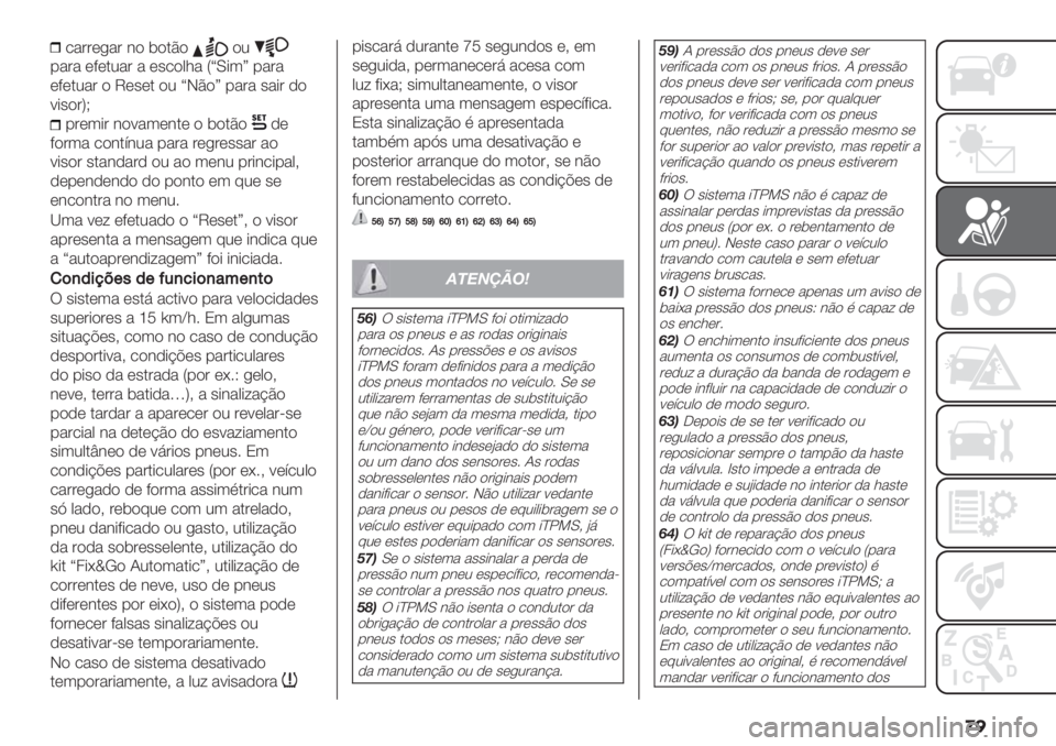 FIAT FIORINO 2021  Manual de Uso e Manutenção (in Portuguese) �
�
/"##(+"# &) $).B))2
-"#" (8(.2"# " (’/)01" S\L*3] -"#"
(8(.2"# ) T(’(. )2 \HB)] -"#" ’"*# ,)
9*’)#VG
-#(3*# &)9"3(&.( ) $).B),(
8)#