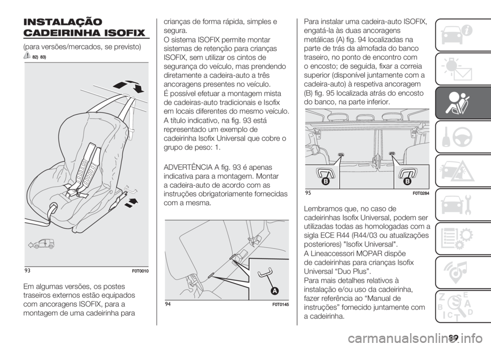 FIAT FIORINO 2021  Manual de Uso e Manutenção (in Portuguese) ��
&+7)(!(/0$
2(1"&#&+3( &7$<&O
S-"#" 9(#’@(’a3(#/",)’> ’( -#(9*’.)V
jeXjgX
)#=‘/‘‘b‘
N3 "0+23"’ 9(#’@(’> )’ -)’.(’
.#"’(*#)’ (F.(#&)’