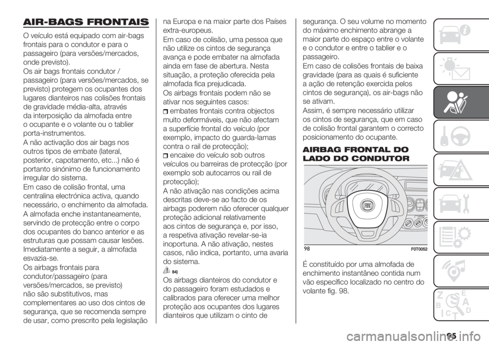 FIAT FIORINO 2021  Manual de Uso e Manutenção (in Portuguese) ��
(&#S%(’7 <#$+)(&7
U 9(:/20) (’.6 (72*-",) /)3 "*#<$"+’
8#)&."*’ -"#" ) /)&,2.)# ( -"#" )
-"’’"+(*#) S-"#" 9(#’@(’a3(#/",)’>
)