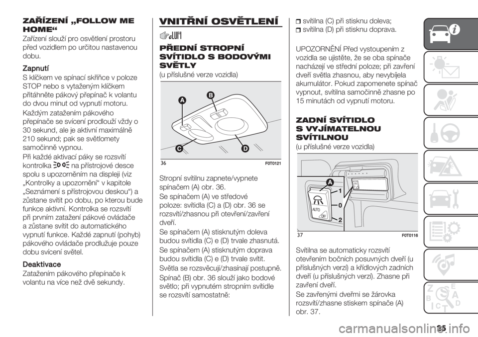FIAT FIORINO 2021  Návod k použití a údržbě (in Czech) ��
5’-.5$2. T@/66/U +$
</+$V
_#’=A(9= 1"%.0= &7% %14,2"(9= &7%12%7.
&’(+ 4%A3+"(* &% .7G32%. 9#12#4(9%.
+%6.:
/)=%+1*
H -"=G-(* 4( 1&=9#?= 1-’=a?( 4 &%"%A(
H;QJ 9(6% 1 45