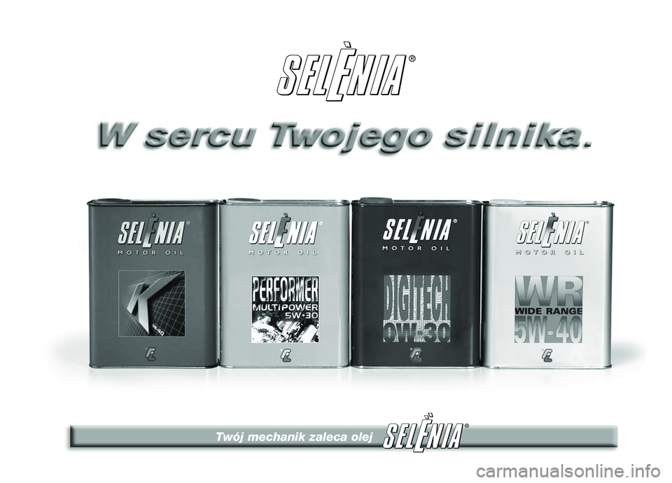 FIAT FIORINO 2007 Instrukcja obsługi (in Polish) Twój mechanik zaleca olej ® ® FIAT FIORINO 2007 Instrukcja obsługi (in Polish) Twój mechanik zaleca olej ® ®