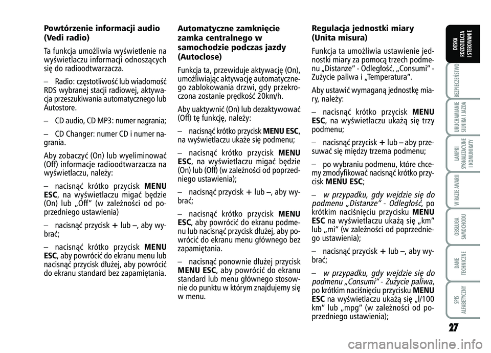 FIAT FIORINO 2007 Instrukcja obsługi (in Polish) 2
27
7
BEZPIECZE¡STWO URUCHAMIANIE
SILNIKA I JAZDALAMPKI
SYGNALIZACYJNE I KOMUNIKATYW RAZIE AWARIIOBS¸UGA
SAMOCHODUDANE
TECHNICZNESPIS
ALFABETYCZNYDESKA
ROZDZIELCZA
I STEROWANIE
Automatyczne zamkni FIAT FIORINO 2007 Instrukcja obsługi (in Polish) 2
27
7
BEZPIECZE¡STWO URUCHAMIANIE
SILNIKA I JAZDALAMPKI
SYGNALIZACYJNE I KOMUNIKATYW RAZIE AWARIIOBS¸UGA
SAMOCHODUDANE
TECHNICZNESPIS
ALFABETYCZNYDESKA
ROZDZIELCZA
I STEROWANIE
Automatyczne zamkni