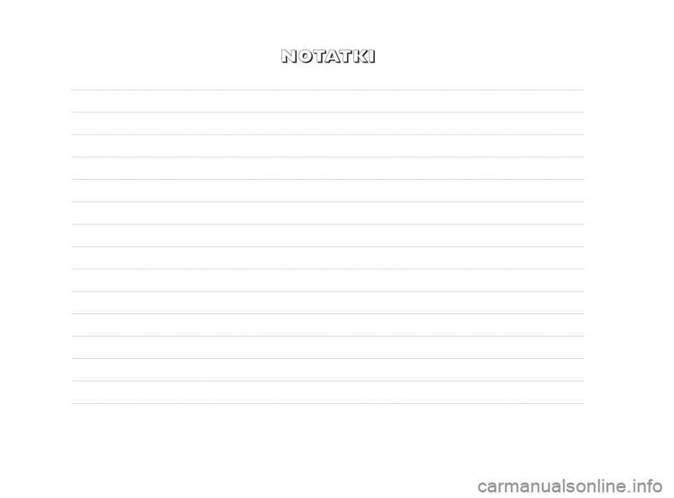 FIAT FIORINO 2016 Instrukcja obsługi (in Polish) N N
O O
T T
A A
T T
K K
I I
198-208 Fiorino PL 1ed:fiorino 16-12-2009 9:31 Pagina 203 FIAT FIORINO 2016 Instrukcja obsługi (in Polish) N N
O O
T T
A A
T T
K K
I I
198-208 Fiorino PL 1ed:fiorino 16-12-2009 9:31 Pagina 203