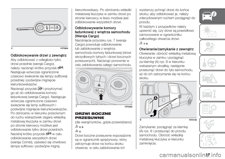 FIAT FIORINO 2020  Instrukcja obsługi (in Polish) ��

&=cLcfgj
K>8?%6%&<&#$’1>4"&’""1&$A+4"
^7* /47&/,/0#@ + /4&(!C/<25 $*&,/
4"+05 -"+(4.5( Q0("1’( J#"!/S>
.#&(?* .#251.=@ ,"8$,/ -"+*251,
:
W#1$6-%’( 