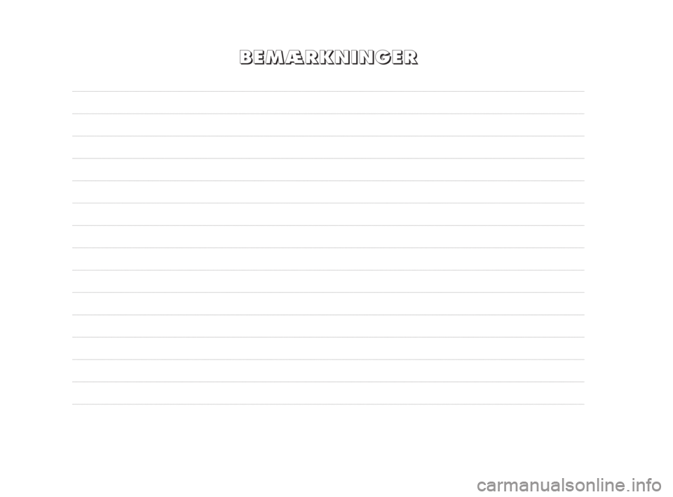 FIAT FIORINO 2010 Brugs- og vedligeholdelsesvejledning (in Danish) B B
E E
M M
Æ Æ
R R
K K
N N
I I
N N
G G
E E
R R FIAT FIORINO 2010 Brugs- og vedligeholdelsesvejledning (in Danish) B B
E E
M M
Æ Æ
R R
K K
N N
I I
N N
G G
E E
R R