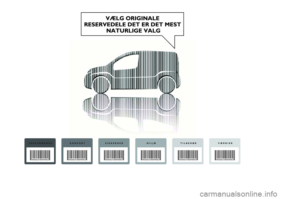FIAT FIORINO 2017 Brugs- og vedligeholdelsesvejledning (in Danish) FIAT FIORINO 2017 Brugs- og vedligeholdelsesvejledning (in Danish)