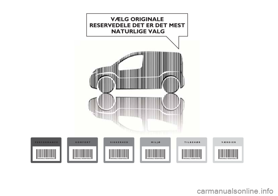 FIAT FIORINO 2019 Brugs- og vedligeholdelsesvejledning (in Danish) FIAT FIORINO 2019 Brugs- og vedligeholdelsesvejledning (in Danish)