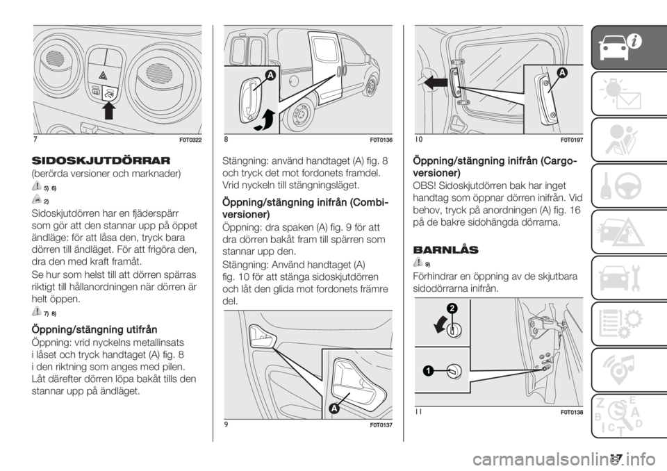 FIAT FIORINO 2020  Drift- och underhållshandbok (in Swedish) ��

’AYKY‘^^
2"-(2#93$-6))+)
G8*&1&/’ #*&5"+2*& +,- 6’&.2’/*&K
]QbQ
^Q
@"/+5.>)(/1&&*2 -’& *2 0>7/*&597&&
5+6 %1& ’(( /*2 5(’22’& )99 9< 199*(
72/$7%*F 01& ’(( $<5’ 