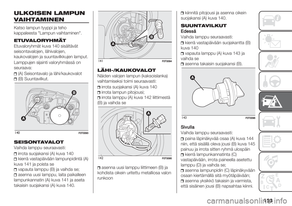 FIAT FIORINO 2020  Käyttö- ja huolto-ohjekirja (in in Finnish) ���
"!-&+*#/ !)(3"/
2)+$’)(+/#/
L)$0- &)’78" $4477# () $%3-
*)77)&%%0$) M<)’78" /)#3$)’#"%"M1
#’"2)!&.1$(0’
G$8/)&-.43’+$ *8/) X^J 0#0+&$+/+$
0%#0-"$)/