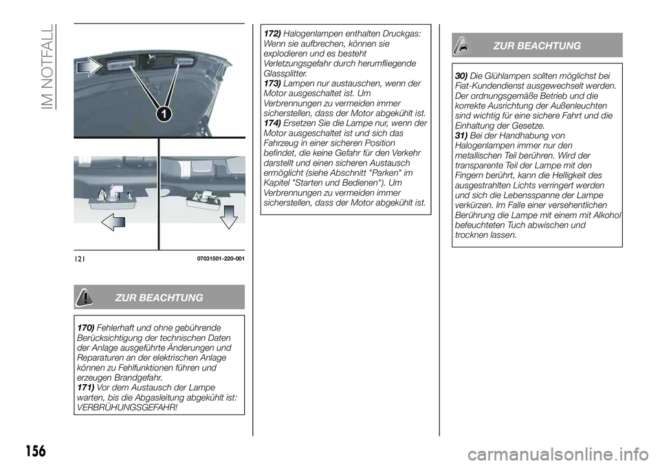 FIAT 124 SPIDER 2020 Betriebsanleitung (in German) ZUR BEACHTUNG
170)Fehlerhaft und ohne gebührende
Berücksichtigung der technischen Daten
der Anlage ausgeführte Änderungen und
Reparaturen an der elektrischen Anlage
können zu Fehlfunktionen führ FIAT 124 SPIDER 2020 Betriebsanleitung (in German) ZUR BEACHTUNG
170)Fehlerhaft und ohne gebührende
Berücksichtigung der technischen Daten
der Anlage ausgeführte Änderungen und
Reparaturen an der elektrischen Anlage
können zu Fehlfunktionen führ