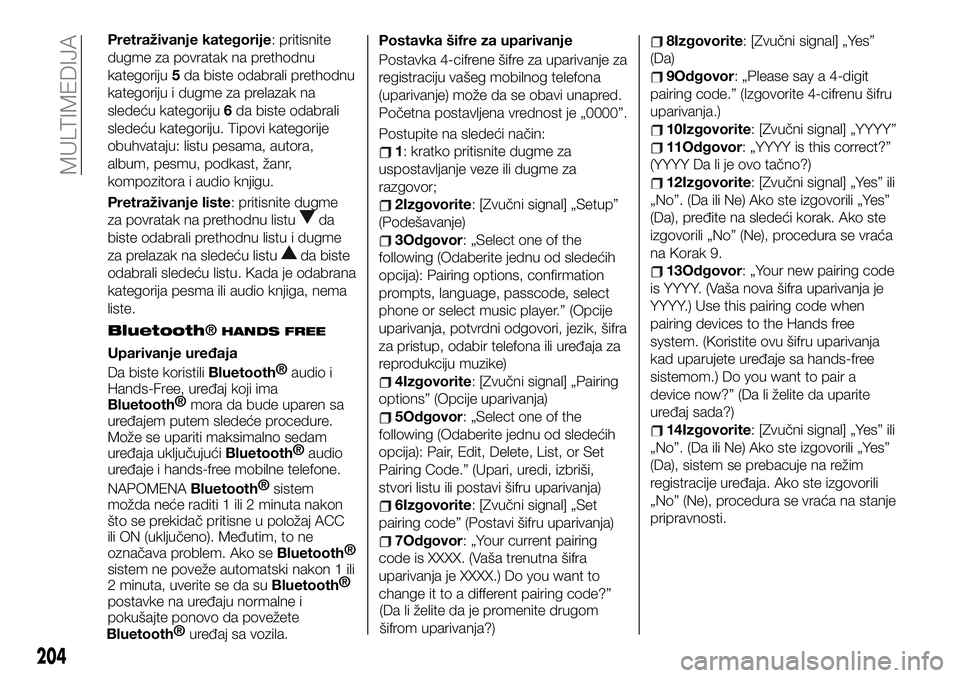 FIAT 124 SPIDER 2021  Knjižica za upotrebu i održavanje (in Serbian) Pretraživanje kategorije: pritisnite
dugme za povratak na prethodnu
kategoriju5da biste odabrali prethodnu
kategoriju i dugme za prelazak na
sledeću kategoriju6da biste odabrali
sledeću kategoriju.