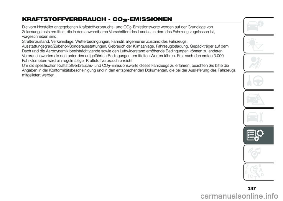 FIAT TIPO 5DOORS STATION WAGON 2021  Betriebsanleitung (in German) ���

���
�������������
��� � ��
�H����������� �-��	 ��� �/�	��
��	���	� ����	��	��	��	� �>�����
������	��������
�0 ��� �H�3
�:�0�&�