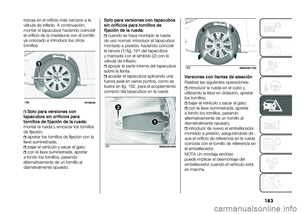 FIAT TIPO 5DOORS STATION WAGON 2021  Manual de Empleo y Cuidado (in Spanish) ��������	� �� �� �������� �
�� �����	�� �	 ��	
�������	 �� �����	��� �7 ��������	����� 
�
����	� �� ��	��	����� ��	������ ��