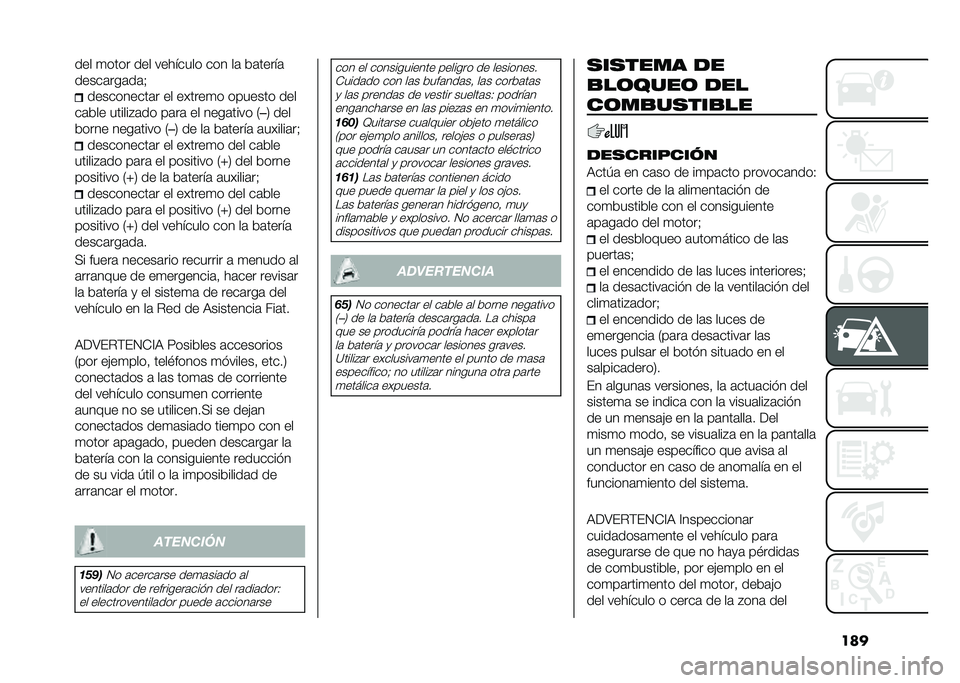 FIAT TIPO 5DOORS STATION WAGON 2021  Manual de Empleo y Cuidado (in Spanish) ������ �
���� ��� �������� ��� ��	 ��	�����	
�����	���	��	�>
����������	� �� ������
� ������� ���
��	��� ������#�	�� ��	��