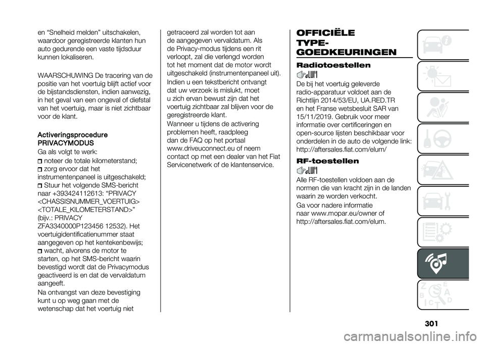 FIAT TIPO 5DOORS STATION WAGON 2021  Instructieboek (in Dutch) ����� �K�7������� �������L ���	����������
����
����
 ���
�����	�
���
�� �����	�� ���
���	� �����
���� ��� ����	� �	������