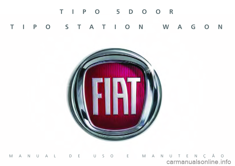 FIAT TIPO 5DOORS STATION WAGON 2021  Manual de Uso e Manutenção (in Portuguese) MANUAL DE USO E MANUTENÇÃO
TIPO 5DOOR
TIPO STATION WAGON 